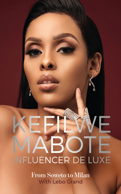 Kefilwe Mabote: Influencer De Luxe