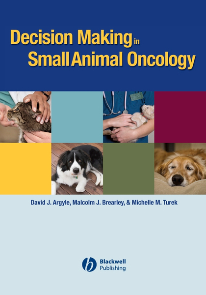 Decision Making in Small Animal Oncology