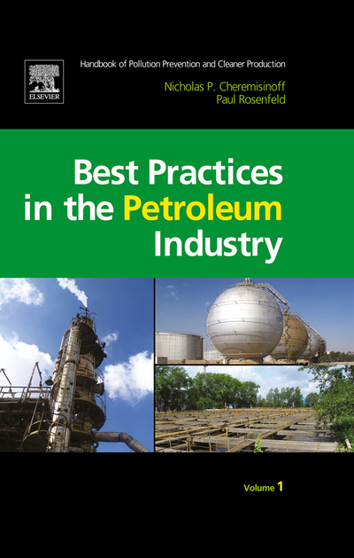 Handbook of Pollution Prevention and Cleaner Production Vol. 1: Best Practices in the Petroleum Industry