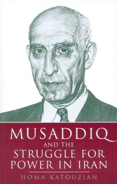 Musaddiq and the Struggle for Power in Iran