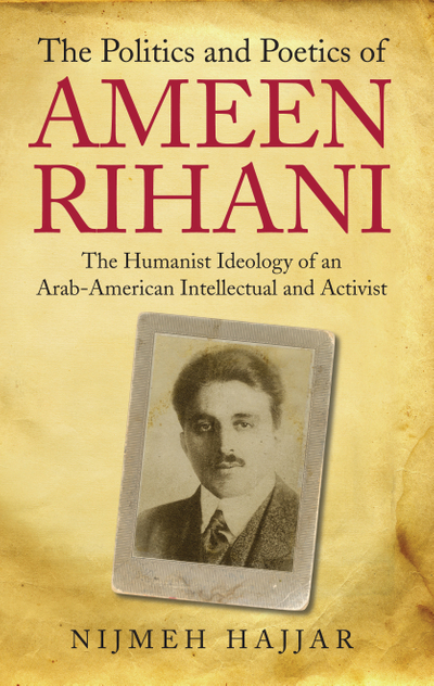 The Politics and Poetics of Ameen Rihani