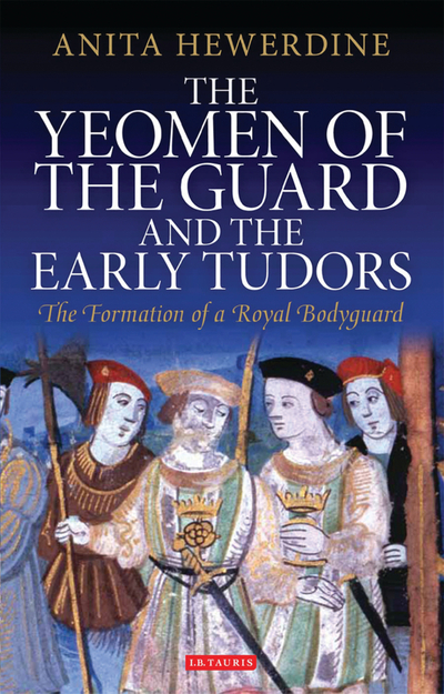 The Yeomen of the Guard and the Early Tudors