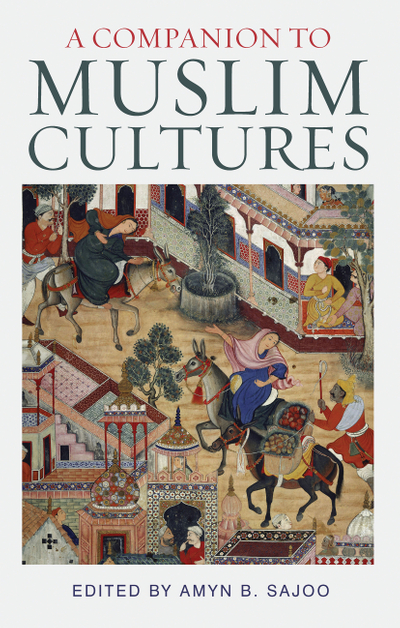 A Companion to Muslim Cultures