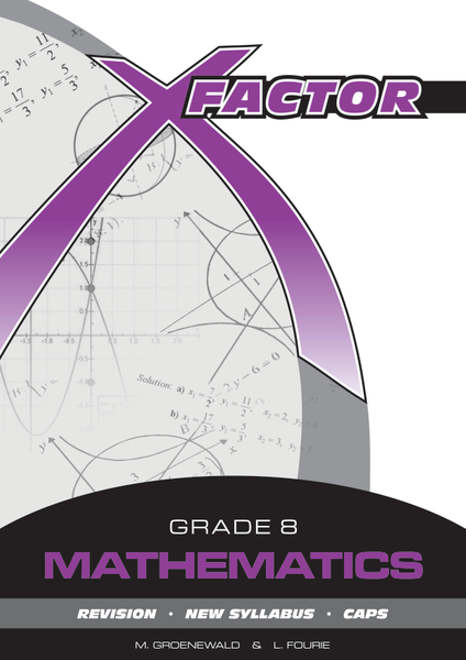 X-Factor Grade 8 Mathematics CAPS