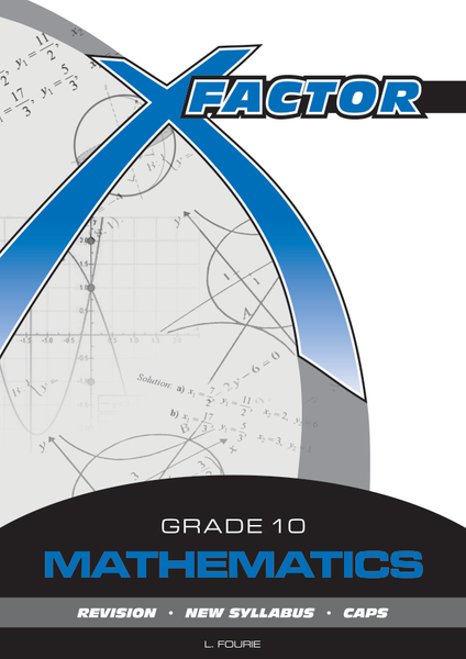 X-Factor Grade 10 Mathematics CAPS