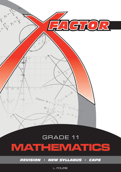 X-Factor Grade 11 Mathematics CAPS