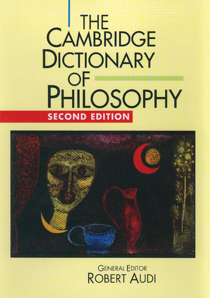 The Cambridge Dictionary of Philosophy