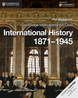 Cambridge International AS Level International History 1871–1945