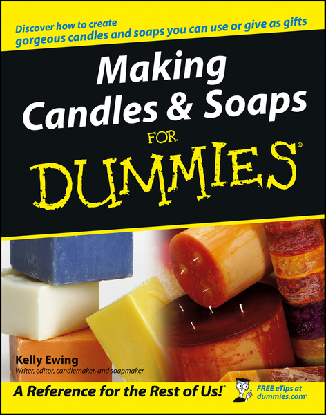 Making Candles and Soaps For Dummies