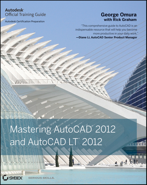 Mastering AutoCAD 2012 and AutoCAD LT 2012