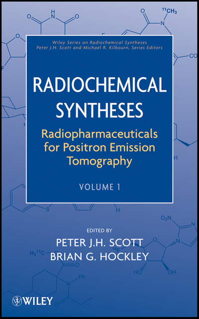 Radiopharmaceuticals for Positron Emission Tomography, Volume 1