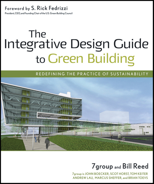 The Integrative Design Guide to Green Building