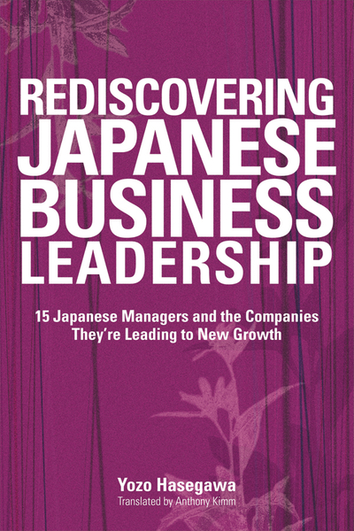 Rediscovering Japanese Business Leadership