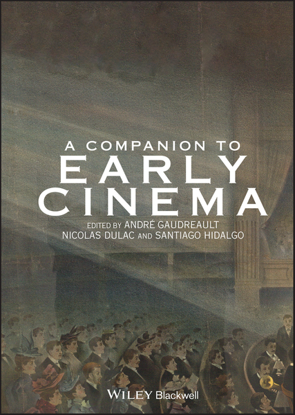 A Companion to Early Cinema