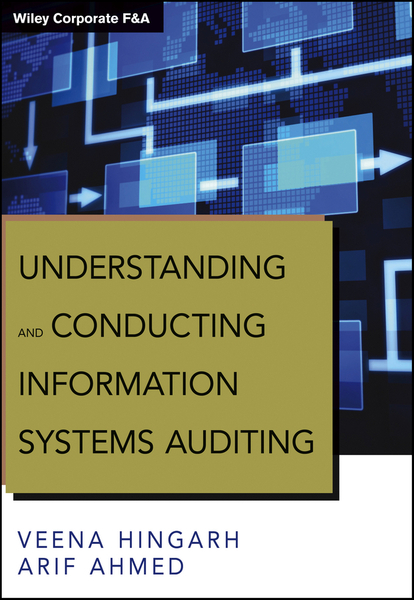 Understanding and Conducting Information Systems Auditing