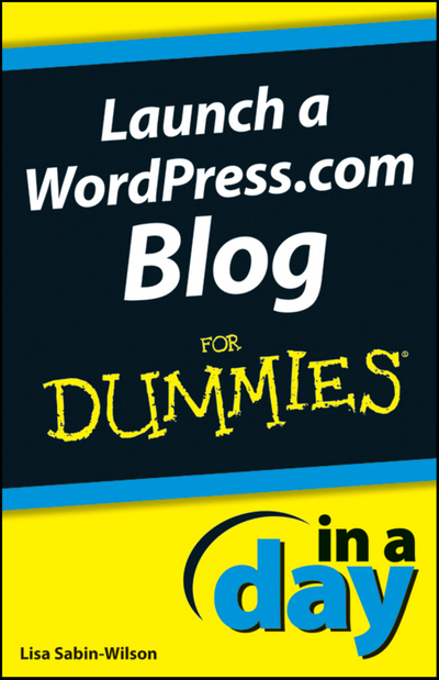 Launch a WordPress.com Blog In A Day For Dummies