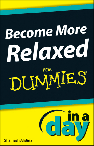 Become More Relaxed In A Day For Dummies