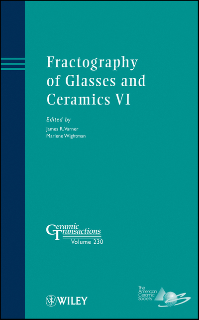 Fractography of Glasses and Ceramics VI