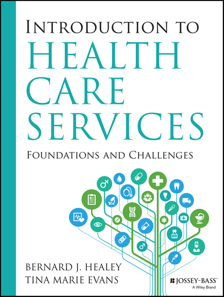 Introduction to Health Care Services: Foundations and Challenges