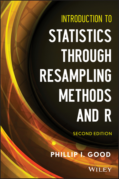 Introduction to Statistics Through Resampling Methods and R