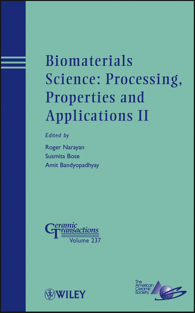 Biomaterials Science: Processing, Properties and Applications II