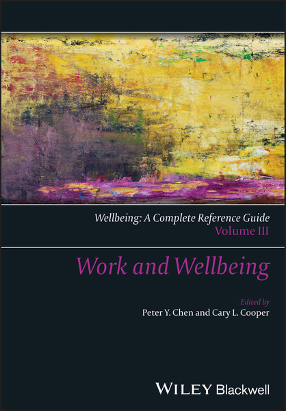 Wellbeing: A Complete Reference Guide, Work and Wellbeing