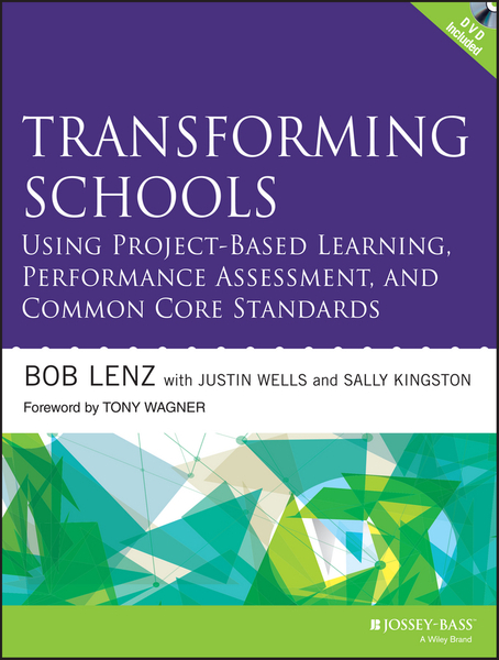 Transforming Schools Using Project-Based Learning, Performance Assessment, and Common Core Standards