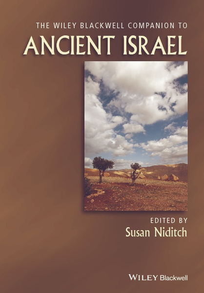 The Wiley Blackwell Companion to Ancient Israel