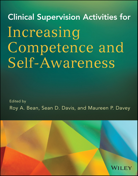 Clinical Supervision Activities for Increasing Competence and Self-Awareness