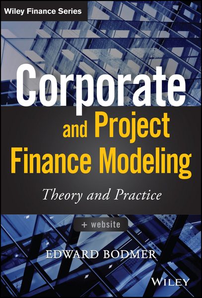 Corporate and Project Finance Modeling