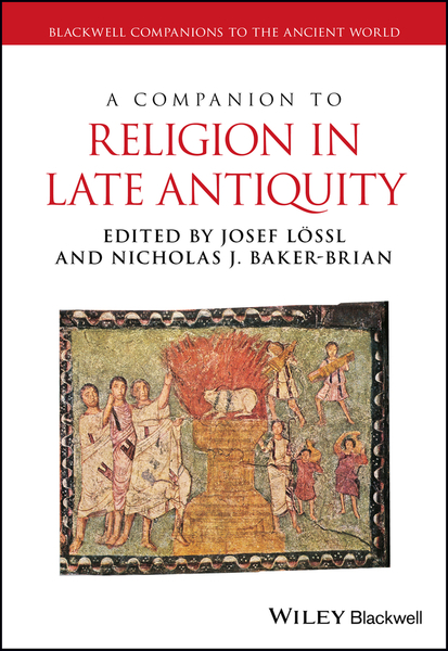 A Companion to Religion in Late Antiquity