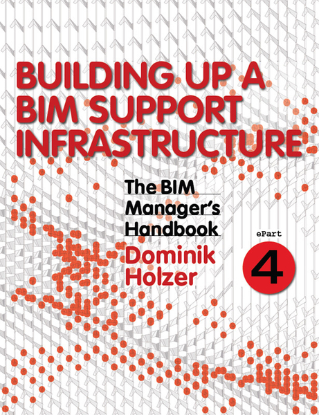 The BIM Manager's Handbook, Part 4