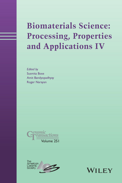 Biomaterials Science: Processing, Properties and Applications IV