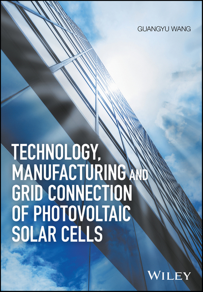 Technology, Manufacturing and Grid Connection of Photovoltaic Solar Cells