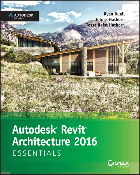 Autodesk Revit Architecture 2016 Essentials