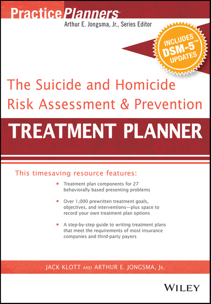 The Suicide and Homicide Risk Assessment and Prevention Treatment Planner, with DSM-5 Updates