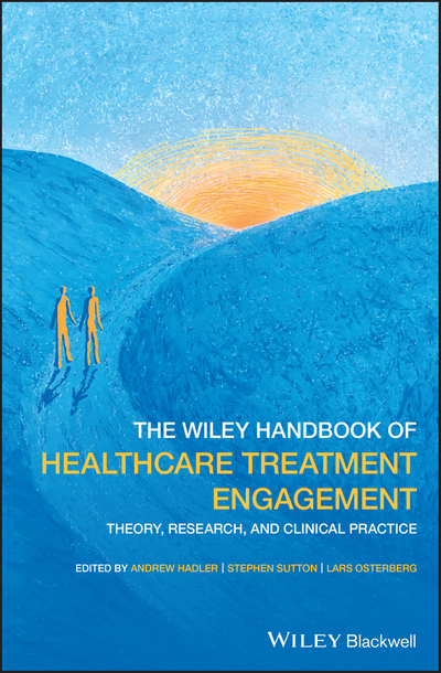 The Wiley Handbook of Healthcare Treatment Engagement