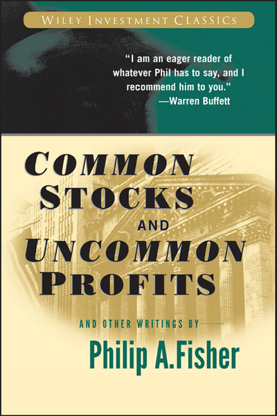 Common Stocks and Uncommon Profits and Other Writings