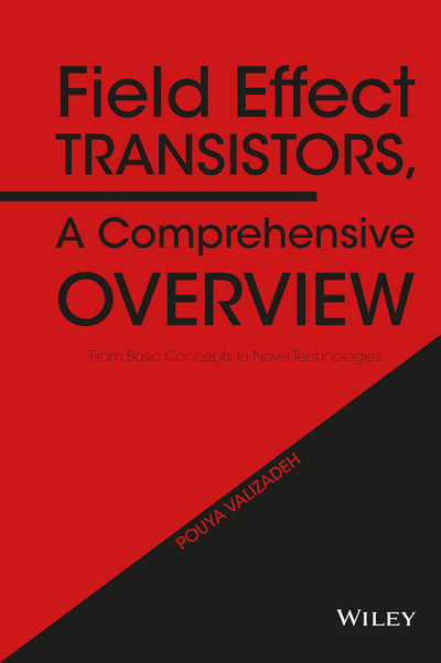 Field Effect Transistors, A Comprehensive Overview