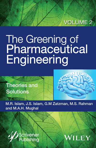 The Greening of Pharmaceutical Engineering, Theories and Solutions