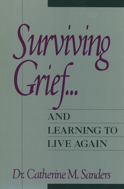 Surviving Grief ... and Learning to Live Again