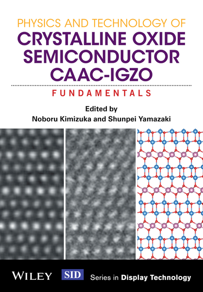 Physics and Technology of Crystalline Oxide Semiconductor CAAC-IGZO