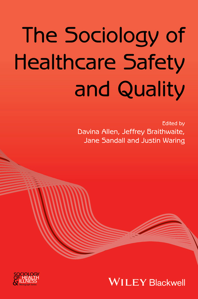 The Sociology of Healthcare Safety and Quality