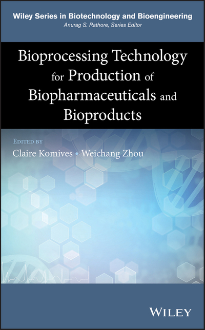 Bioprocessing Technology for Production of Biopharmaceuticals and Bioproducts