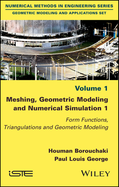 Meshing, Geometric Modeling and Numerical Simulation 1