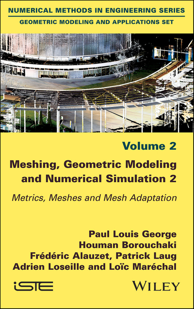 Meshing, Geometric Modeling and Numerical Simulation, Volume 2