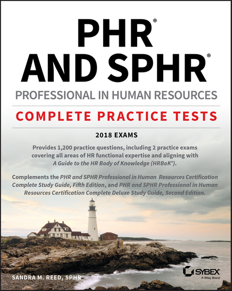 PHR and SPHR Professional in Human Resources Certification Complete Practice Tests