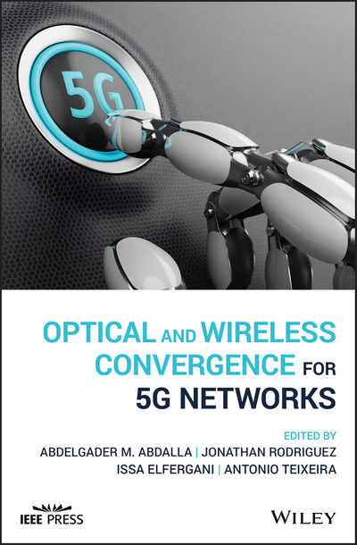 Optical and Wireless Convergence for 5G Networks