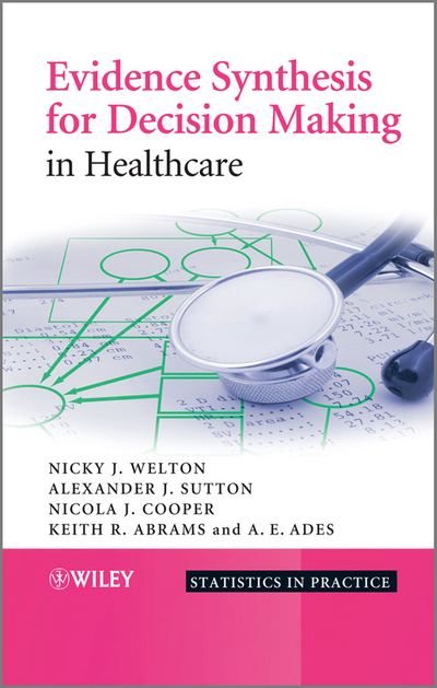 Evidence Synthesis for Decision Making in Healthcare