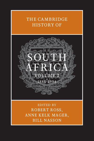 The Cambridge History of South Africa: Volume 2, 1885–1994